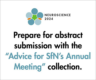 Prepare for abstract submission with "Advice for SfN's Annual Meeting" collection