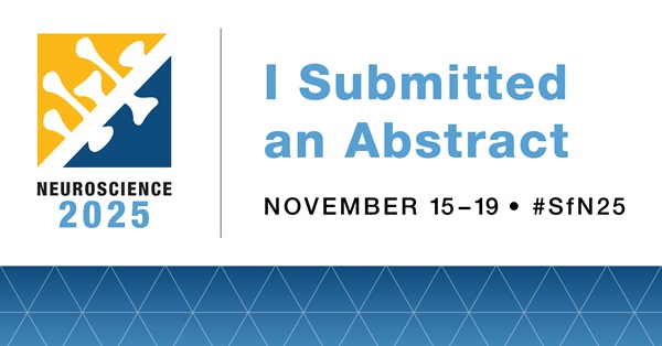 Graphic with Neuroscience 2025 logo and the words I Submitted an Abstract, November 15-19, #SfN25