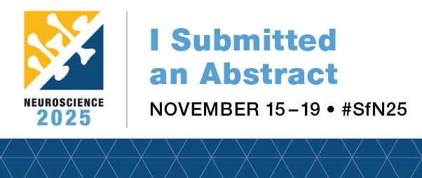 Graphic with Neuroscience 2025 logo and the words I Submitted an Abstract, November 15-19, #SfN25