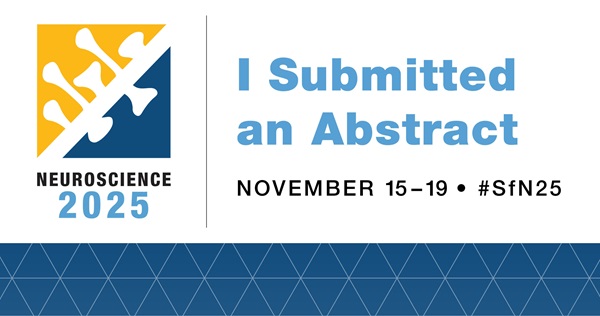 Graphic with Neuroscience 2025 logo and the words I Submitted an Abstract, November 15-19, #SfN25