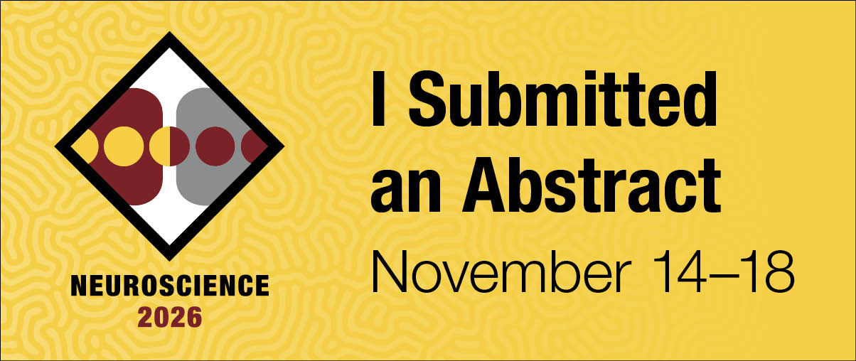 Graphic with a yellow background and the Neuroscience 2026 logo and the words "I Submitted an Abstract" and the dates November 14-18